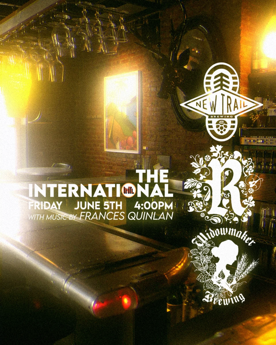 New Trail / Requiem / Widowmaker Tap Takeover at The International Bar
